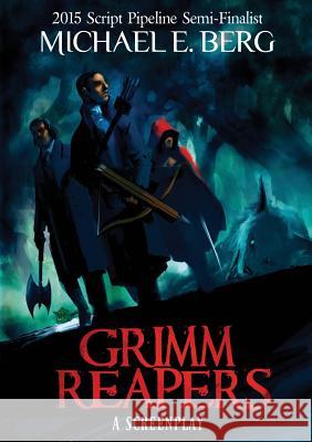 Grimm Reapers Michael E. Berg 9781947197084 12pages - książka