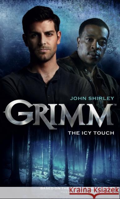 Grimm: The Icy Touch Shirley, John 9781781166543  - książka