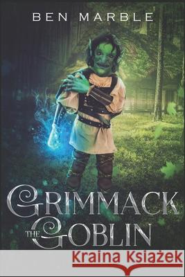 Grimmack the Goblin Ben Marble 9781549658921 Independently Published - książka