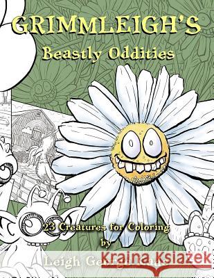 Grimmleigh's Beastly Oddities: 23 Creatures for Coloring Leigh George Kade 9781536833454 Createspace Independent Publishing Platform - książka