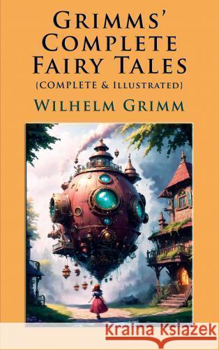 Grimms' Complete Fairy Tales Wilhelm Grimm 9786256014008 E-Kitap Projesi & Cheapest Books - książka