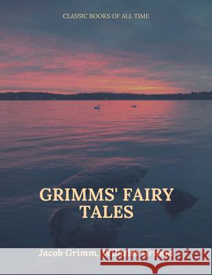 Grimms' Fairy Tales Jacob Grimm Wilhelm Grimm 9781547223008 Createspace Independent Publishing Platform - książka