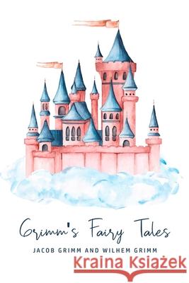 Grimm's Fairy Tales Wilhem Grimm Jacob Grimm 9781800603547 Public Publishing - książka