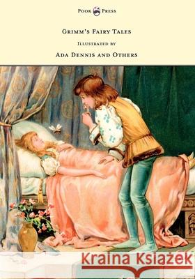 Grimm's Fairy Tales - Illustrated by Ada Dennis and Others Brothers Grimm                           Ada Dennis 9781447458463 Pook Press - książka