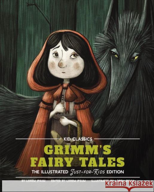 Grimm's Fairy Tales - Kid Classics: The Classic Edition Reimagined Just-For-Kids! (Kid Classic #5) Grimm, Jacob 9781951511364 Whalen Book Works - książka