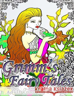 Grimm's Fairy Tales Adult Coloring Book Adult Coloring Book 9781533536754 Createspace Independent Publishing Platform - książka