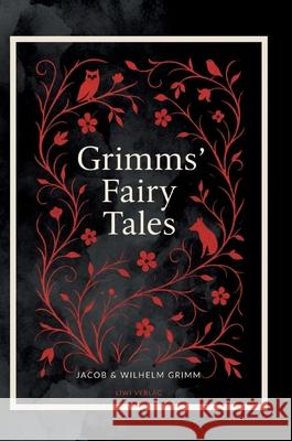Grimms' Fairy Tales (Complete English Edition) Jacob Ludwig Carl Grimm Wilhelm Grimm Wilhelm Grimm 9783753802770 Liwi Literatur- Und Wissenschaftsverlag - książka