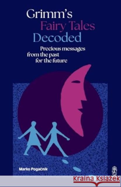 Grimm's Fairy Tales Decoded: Precious messages from the past to the future Marko Pogacnik 9781912545506 Istros Books - książka