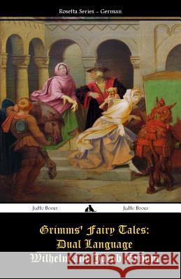 Grimms' Fairy Tales: Dual Language: (German-English) Wilhelm Grimm Jacob Ludwig Carl Grimm 9781784351427 Jiahu Books - książka