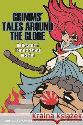 Grimms' Tales Around the Globe: The Dynamics of Their International Reception Vanessa Joosen 9780814339206 Eurospan - książka