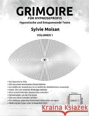 Grimoire für Hypnoseprofis: hypnotische und Entspannende Texte: Volumen 1 Moisan, Sylvie 9782925290520 Selbstausgabe Sylvie Moisan 222 (C) - książka