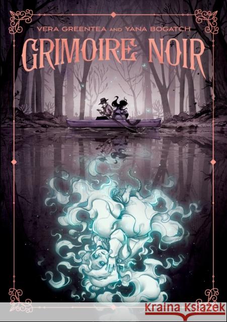 Grimoire Noir Vera Greentea Yana Bogatch 9781626725980 First Second - książka