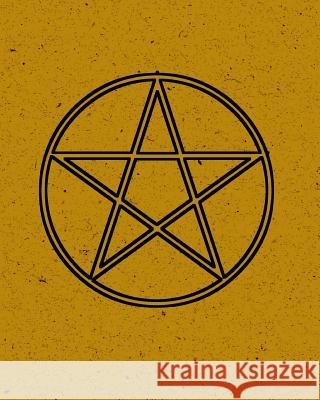 Grimoire: Pentagram Spell Book For Witches Mages Magick Practitioners And Beginners To Write Rituals And Ingredients - Yellow Bl Journal, New Age Wicca 9781727415391 Createspace Independent Publishing Platform - książka