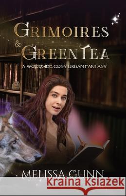 Grimoires and Green Tea Melissa Gunn 9781067046194 Melissa Gunn - książka