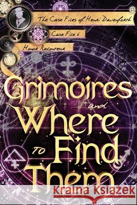 Grimoires and Where to Find Them Ashlee Dilsaver Honor Raconteur  9798745801266 Independently Published - książka