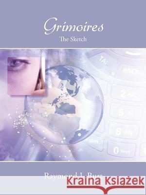 Grimoires: The Sketch Burt, Raymond J. 9781438917252 Authorhouse - książka