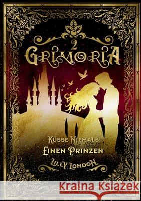 Grimoria 2: Küsse niemals einen Prinzen London, Lilly 9783752873467 Books on Demand - książka