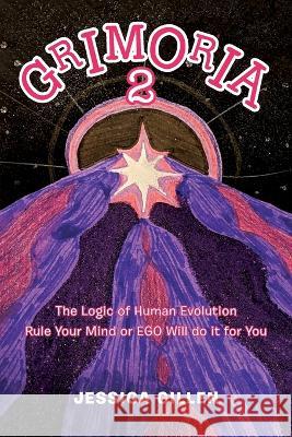 Grimoria 2: The Logic of Human Evolution Jessica Gillen   9781950425556 Liber Publishing House - książka