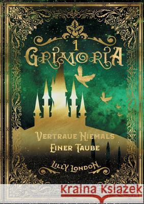 Grimoria: Vertraue niemals einer Taube London, Lilly 9783749407651 Books on Demand - książka