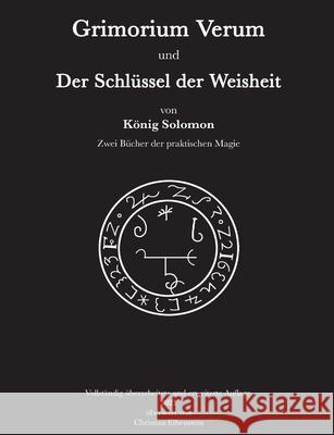 Grimorium Verum und der Schlüssel der Weisheit: Zwei Bücher der praktischen Magie Salomon, König 9783755757436 Books on Demand - książka