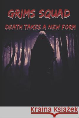 Grims Squad: Death Takes a New Form Shawn Edward Holcomb David Nathaniel Holcomb 9781795068277 Independently Published - książka