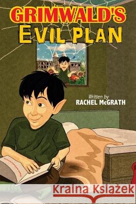 Grimwald's Evil Plan Rachel McGrath Mario Tereso 9781530644353 Createspace Independent Publishing Platform - książka