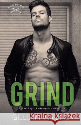 Grind: A Bad Boy's Redemption Romance Archer, Gillian 9798233694257 Gillian Archer - książka