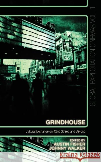Grindhouse: Cultural Exchange on 42nd Street, and Beyond Johnny Walker Austin Fisher 9781628927474 Bloomsbury Academic - książka