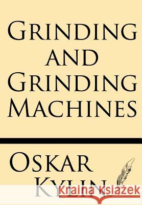 Grinding and Grinding Machines Oskar Kylin 9781628451382 Windham Press - książka