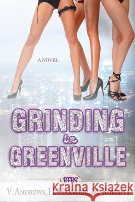 Grinding in Greenville V. Andrews H. Harbour M. Roberts 9781500751845 Createspace - książka