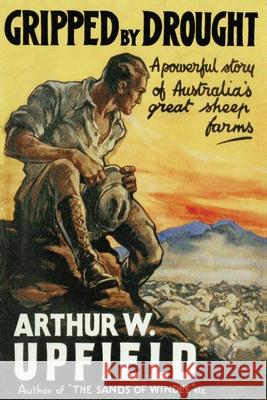 Gripped By Drought Upfield, Arthur W. 9781925416800 ETT Imprint - książka