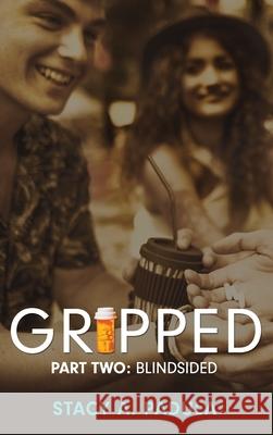 Gripped Part 2: Blindsided Stacy A Padula, Michael Mattes 9781735016801 Briley & Baxter Publications - książka
