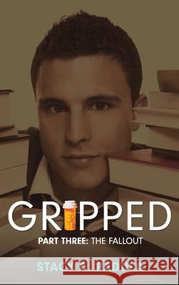 Gripped Part 3: The Fallout Stacy A Padula 9781735016818 Briley & Baxter Publications - książka