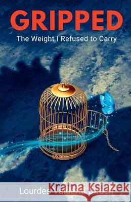 Gripped: The Weight I Refused to Carry Lourdes Valtierr Anaiah Davis 9781734659207 Think Books - książka