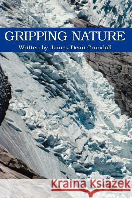 Gripping Nature James Dean Crandall 9780595345816 iUniverse - książka