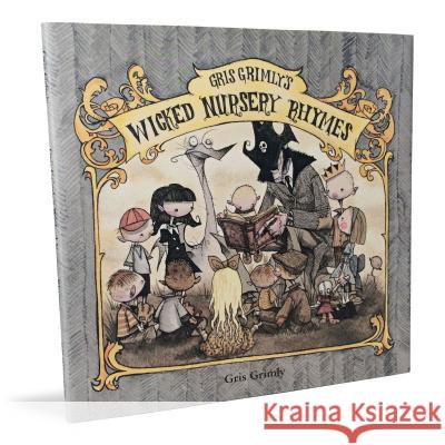 Gris Grimly's Wicked Nursery Rhymes I Grimly, Gris 9780972938877 Baby Tattoo Books - książka