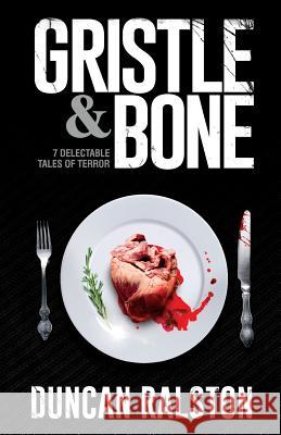 Gristle & Bone Duncan Ralston 9781499776768 Createspace - książka