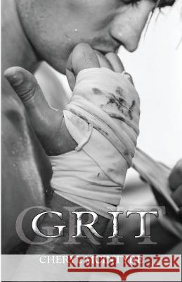 Grit (A Dirty Sequel) McIntyre, Cheryl 9781522909996 Createspace Independent Publishing Platform - książka