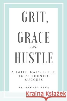 Grit, Grace and Hustle Rachel Reva 9780648919476 Initiate Media Pty Ltd - książka