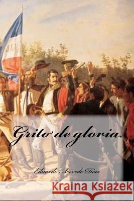 Grito de gloria Cedeno, Yasmira 9781542861519 Createspace Independent Publishing Platform - książka
