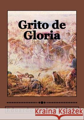 Grito de Gloria Eduardo Aceved Jhon Duran Jhon Duran 9781544800295 Createspace Independent Publishing Platform - książka
