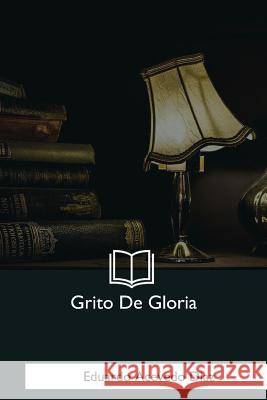 Grito De Gloria Diaz, Eduardo Acevedo 9781981197071 Createspace Independent Publishing Platform - książka