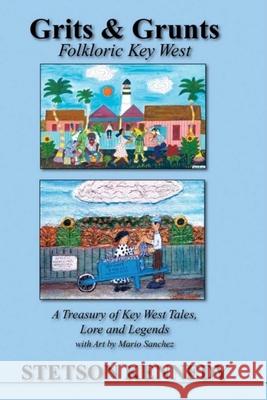 Grits & Grunts: Folkloric Key West Stetson Kennedy 9781561644193 Pineapple Press (FL) - książka
