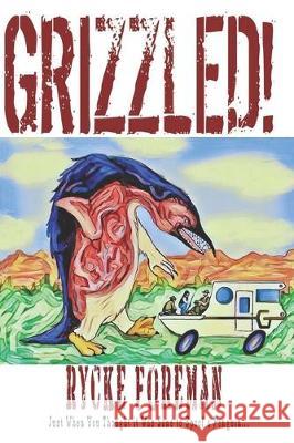 Grizzled!: The Novel Picture Rycke Foreman 9781698360157 Independently Published - książka