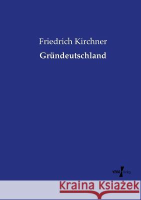 Gründeutschland Friedrich Kirchner 9783737218221 Vero Verlag - książka
