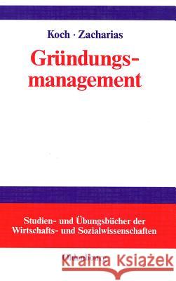 Gründungsmanagement: Mit Aufgaben Und Lösungen Koch, Lambert T. 9783486257458 Oldenbourg Wissenschaftsverlag - książka