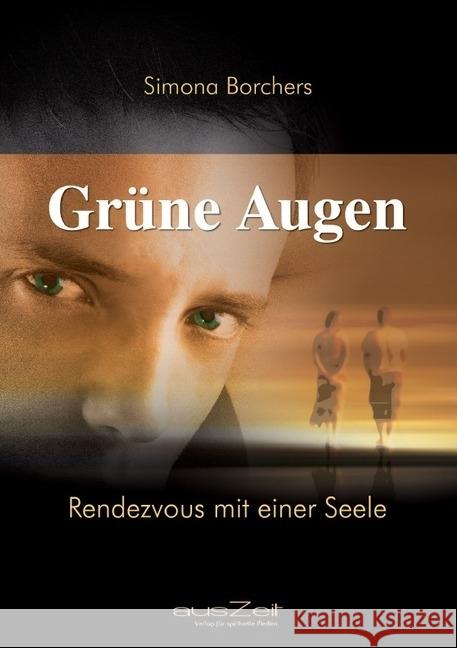 Grüne Augen : Rendezvous mit einer Seele Borchers, Simona 9783942009386 epubli - książka