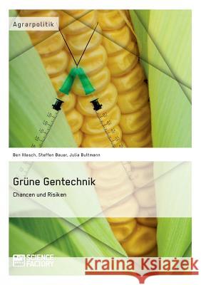 Grüne Gentechnik - Chancen und Risiken Bultmann, Julia 9783956871467 Science Factory - książka