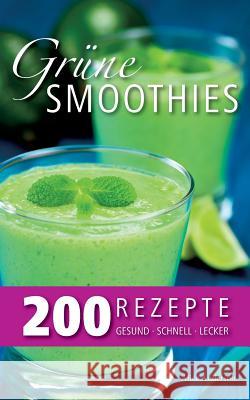 Grüne Smoothies - 200 Rezepte: gesund - lecker - schnell Anderson, Alice 9783735736505 Books on Demand - książka