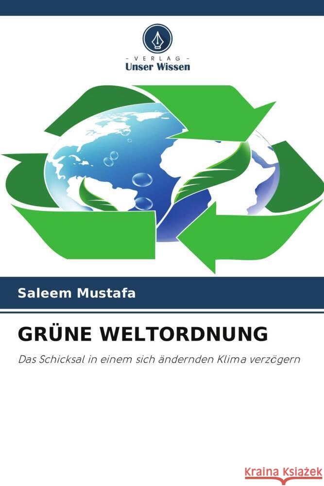 GRÜNE WELTORDNUNG Mustafa, Saleem 9786202954853 Verlag Unser Wissen - książka
